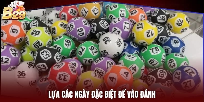 Lựa các ngày đặc biệt để vào đánh