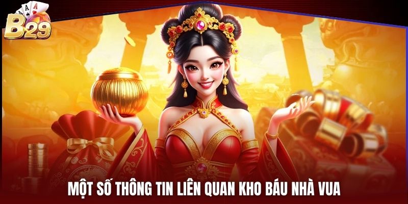 Một số thông tin liên quan kho báu nhà vua