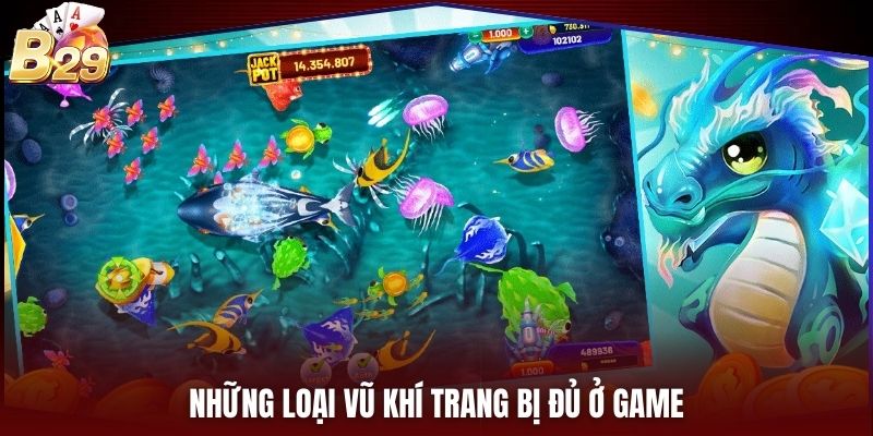 Những loại vũ khí trang bị đủ ở game