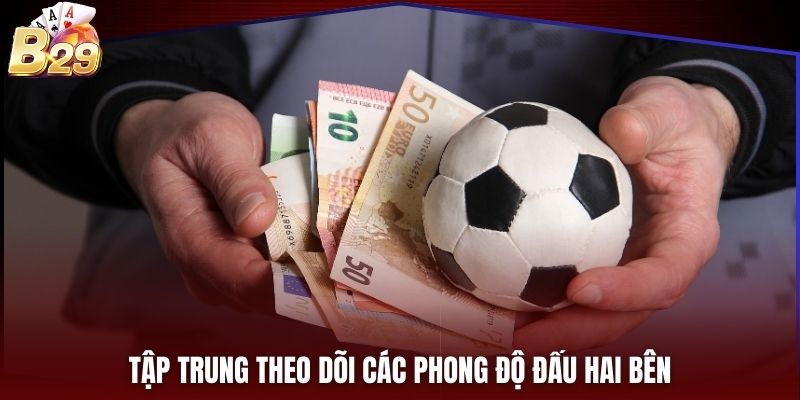 Tập trung theo dõi các phong độ đấu hai bên